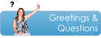 greetings and questions